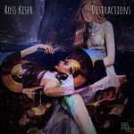 cover: Ross Kiser - Distractions