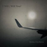 cover: Misha Chylkova - I Will/Will You?