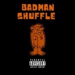 cover: Big Murk|Ten Dixon - Badman Shuffle (Explicit)