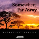 cover: Alexander Tarasov - Somewhere Far Away