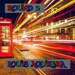 cover: Louis Aguilera - Round 2 (Single)