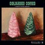 cover: Reinhard Vanbergen - Coloured Cones (Inspired By Michael Borremans)