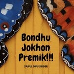 cover: Saiful Dipu Sikder - Bondhu Jokhon Premik