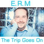 cover: E.r.m - The Trip Goes On