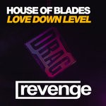 cover: House Of Blades - Love Down Level