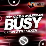 cover: Boy Face|Rootsy|Wolffman Feat Kevin Lyttle - Busy Maxi Single