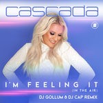 cover: Cascada - I'm Feeling It (In The Air) (DJ Gollum & DJ Cap Remix)