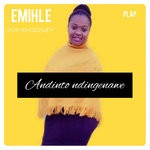 cover: Emihle Rauzela - Andinanto Ndingenawe