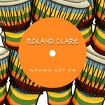 cover: Roland Clark - Wanna Get Ya