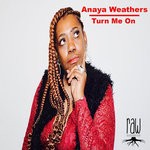 cover: Anaya Weathers - Turn Me On