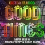 cover: Sister Sledge - Good Times (Marco Fratty & Marco Flash Remix 2K21)