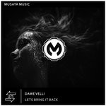 cover: Dawe Velli - Lets Bring It Back (Original Mix)