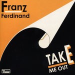 cover: Franz Ferdinand - Take Me Out