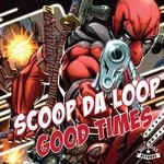 cover: Scoop Da Loop - Good Times