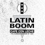 cover: Latin Boom - Cafe Con Leche