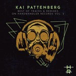 cover: Kai Pattenberg - Best Of Tracks & Remixes On Hardwandler Records Vol 2