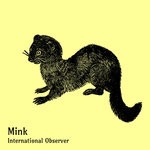 cover: International Observer - Mink