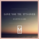 cover: Juliette Claire|Marc - Love You Til' It's Over