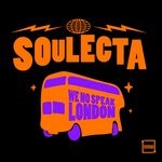 cover: Soulecta - We No Speak London