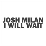 cover: Josh Milan - I Will Wait