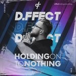 cover: D.ffect - Holding On To Nothing