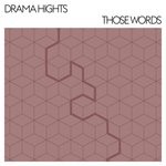 cover: Drama Hights - Those Words