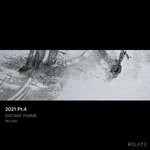 cover: Distant Frame - 2021 Pt 4