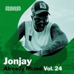 cover: Jonjay|Various - Already Mixed Vol 24 (Compiled & Mixed By Jonjay)