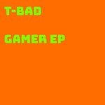 cover: T-bad - Gamer EP