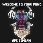 cover: Ape Simian - Welcome To Your Mind