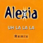 cover: Alexia - Uh La La La (Remix)