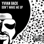 cover: Yvvan Back - Don't Wake Me Up