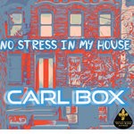 cover: Carl Box - No Stress In My House