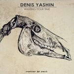 cover: Denis Yashin - Wasting Your Time