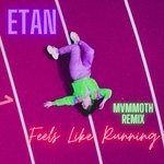 cover: Etan - Feels Like Running (MVMMOTH Remix)