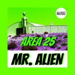 cover: Mr. Alien - Area 25 (Original Mix)