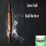 cover: Aura Fadi - Roll On Over