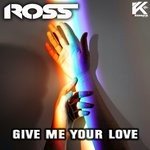 cover: Ross - Give Me Your Love