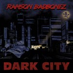 cover: Ramson Badbonez - Dark City