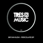 cover: Bryan Kush - Percolate EP