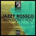 cover: Jazzy Rossco - Why Don't You