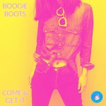 cover: Boogie Boots - Come & Get It