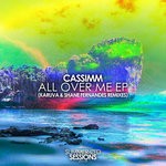 cover: Cassimm - All Over Me (Karuva & Shane Fernandes Remixes)