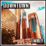 cover: Timmey - Downtown