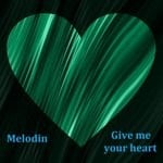 cover: Melodin - Give Me Your Heart