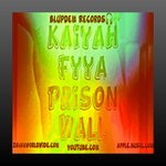 cover: Kaiyah Fyya - Prison Wall