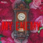 cover: Ocho Mexico - My Enemy