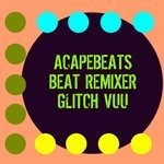 cover: Beat Remixer|Glitch Vuu - Acapebeats