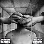 cover: Andrew Danilov - Human Desires