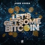 cover: Jose Uceda - Let's Get Some Bitcoin